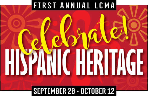 Celebrate Hispanic Heritage Month with LCMA
